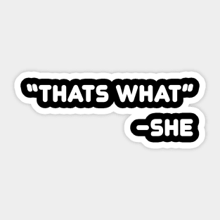 That's what she said Sticker